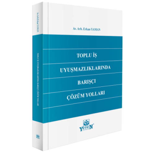 Toplu İş Uyuşmazlıklarında Barışçı Çözüm Yolları