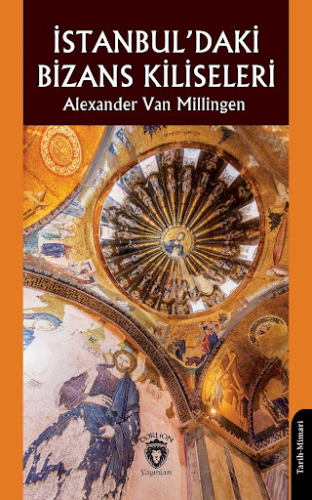 Araştırma, - Dorlion Yayınları - İstanbul’daki Bizans Kiliseleri