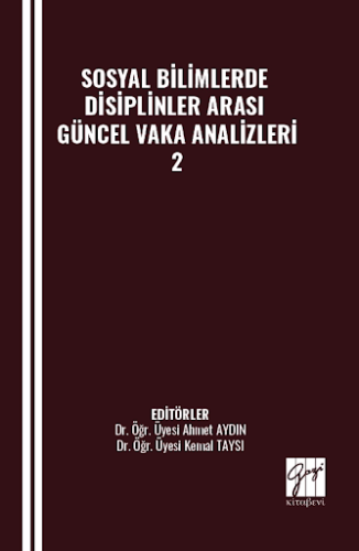 Sosyal Bilimlerde Disiplinler Arası Güncel Vaka Analizleri-2