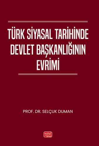 - Nobel Bilimsel Eserler - Türk Siyasal Tarihinde Devlet Başkanlığının