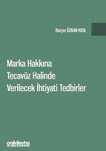 Marka Hakkına Tecavüz Halinde Verilecek İhtiyati Tedbirler