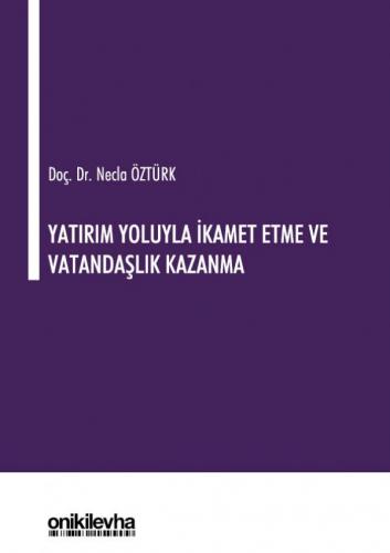 Yatırım Yoluyla İkamet Etme ve Vatandaşlık Kazanma Necla Öztürk