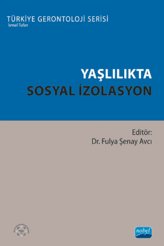 Genel Konular, - Nobel Akademi - Yaşlılıkta Sosyal İzolasyon