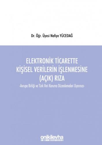 Elektronik Ticarette Kişisel Verilerin İşlenmesine (Açık) Rıza Nafiye 