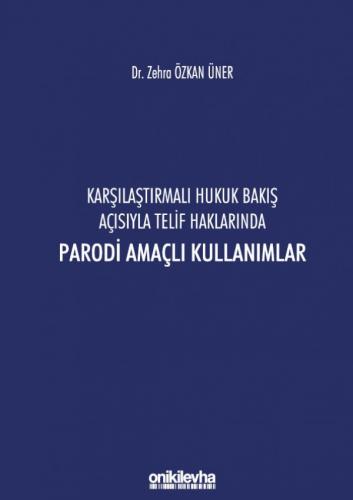Karşılaştırmalı Hukuk Bakış Açısıyla Telif Haklarında Parodi Amaçlı Kullanımlar