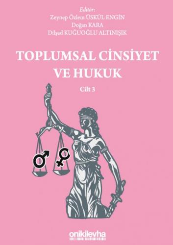 Toplumsal Cinsiyet ve Hukuk - Cilt 3 Zeynep Özlem Üskül Engin