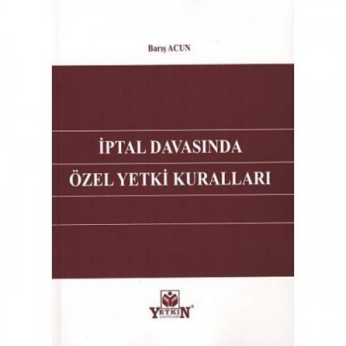 İptal Davasında Özel Yetki Kuralları