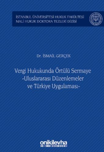 Vergi Hukukunda Örtülü Sermaye -Uluslararası Düzenlemeler ve Türkiye Uygulaması
