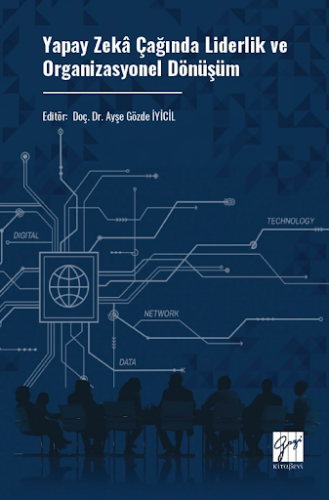 Yapay Zekâ Çağında Liderlik ve Organizasyonel Dönüşüm