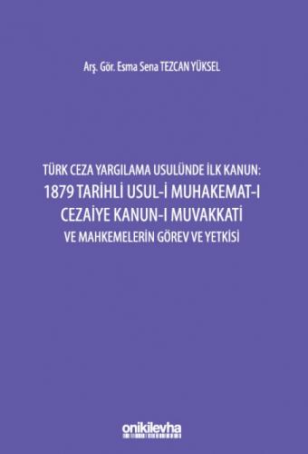 Türk Ceza Yargılama Usulünde İlk Kanun