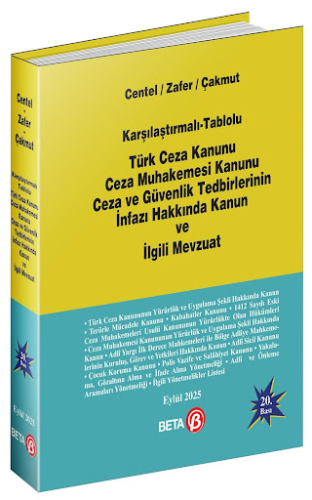 Karşılaştırmalı-Tablolu Türk Ceza Kanunu Ceza Muhakemesi Kanunu Ceza ve Güvenlik Tedbirlerinin İnfazı Hakkında Kanun ve İlgili Mevzuat