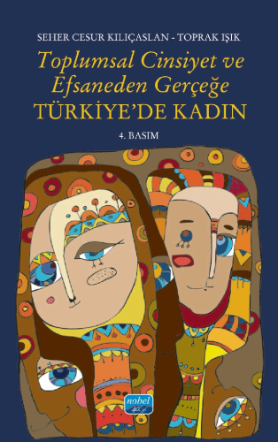 Toplumsal Cinsiyet ve Efsaneden Gerçeğe Türkiye'de Kadın