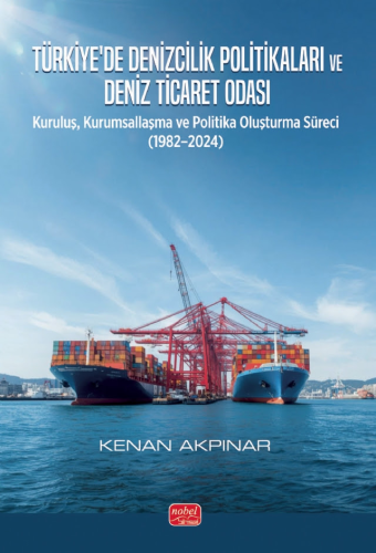 Türkiye’de Denizcilik Politikaları ve Deniz Ticaret Odası