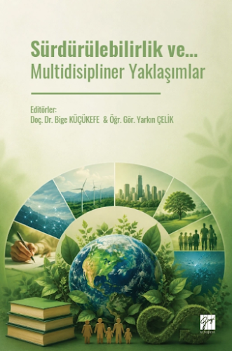 Sürdürülebilirlik ve… Multidisipliner Yaklaşımlar