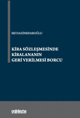 Kira Sözleşmesinde Kiralananın Geri Verilmesi Borcu