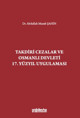 Takdiri Cezalar ve Osmanlı Devleti 17. Yüzyıl Uygulaması Abdullah Musa