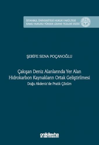 Çakışan Deniz Alanlarında Yer Alan Hidrokarbon Kaynakların Ortak Geliştirilmesi Doğu Akdeniz'de Pratik Çözüm