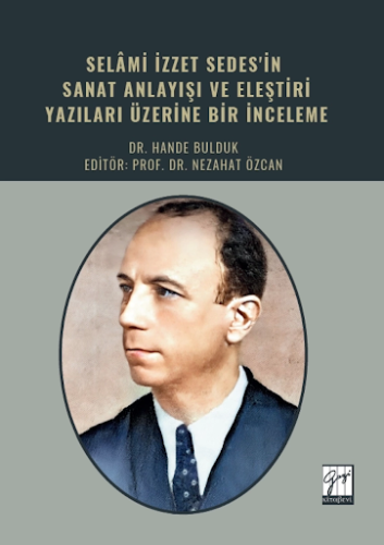 Selami İzzet Sedes'in Sanat Anlayışı ve Eleştiri Yazıları Üzerine Bir İnceleme
