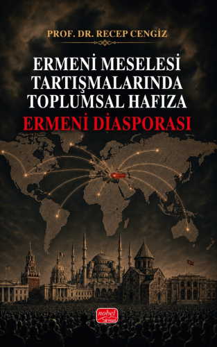 Genel Konular - Ermeni Diasporası - Recep Cengiz - Nobel Bilimsel Eser