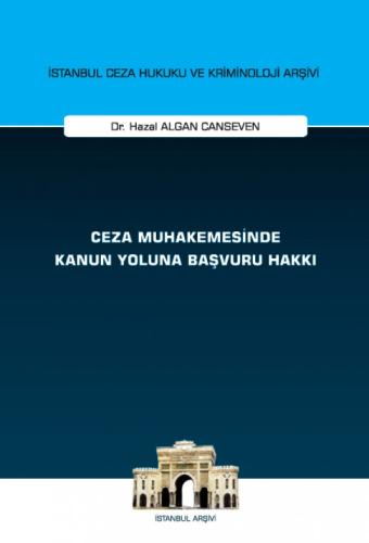 Ceza Muhakemesinde Kanun Yoluna Başvuru Hakkı