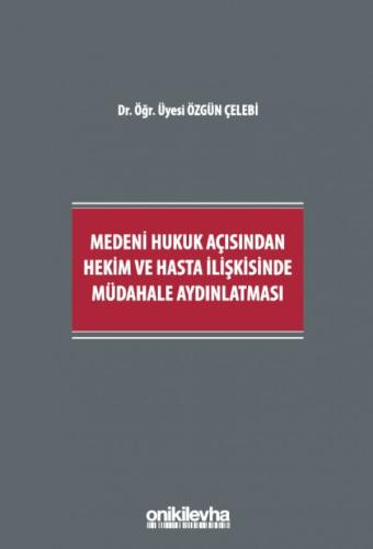 Medeni Hukuk Açısından Hekim ve Hasta İlişkisinde Müdahale Aydınlatması