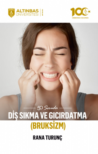 Genel Konular, - Altınbaş Üniversitesi Yayınları - 50 Soruda Diş Sıkma