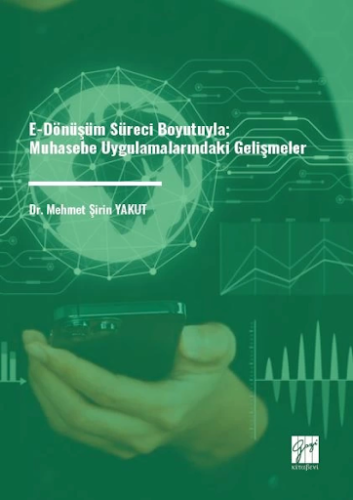 E-Dönüşüm Süreci Boyutuyla Muhasebe Uygulamalarındaki Gelişmeler