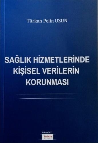 Sağlık Hizmetlerinde Kişisel Verilerin Korunması