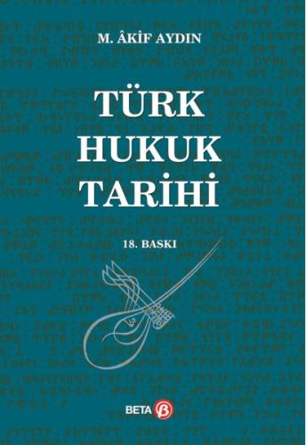 Türk Hukuk Tarihi (M. Akif Aydın) M. Akif Aydın