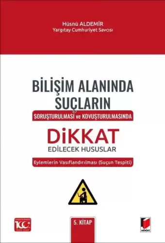 Bilişim Alanında Suçların Soruşturulması ve Kovuşturulmasında Dikkat Edilecek Hususlar
