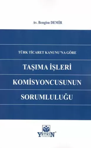 Türk Ticaret Kanuna'na Göre Taşıma İşleri Komisyonunun Sorumluluğu