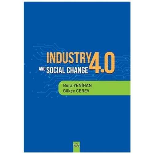 Industry 4.0 and Social Change Gökçe Cerev