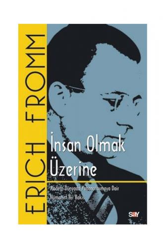 İnsan Olmak Üzerine Erich Fromm