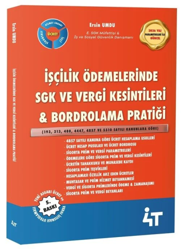 4T Yayınları İşçilik Ödemelerinde SGK ve Vergi Kesintileri, Bordrolama Pratiği