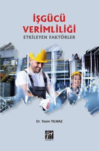 İşgücü Verimliliği Etkileyen Faktörler Yasin Yılmaz