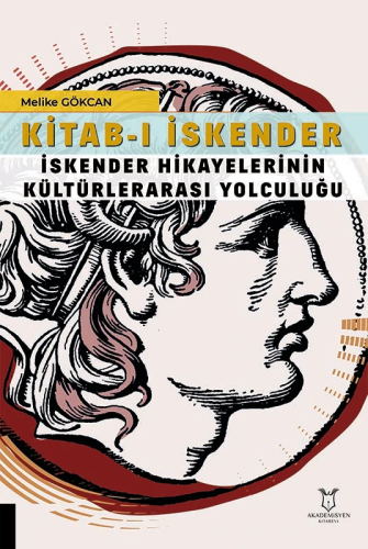 Kitab-ı İskender İskender Hikayelerinin Kültürlerarası Yolculuğu