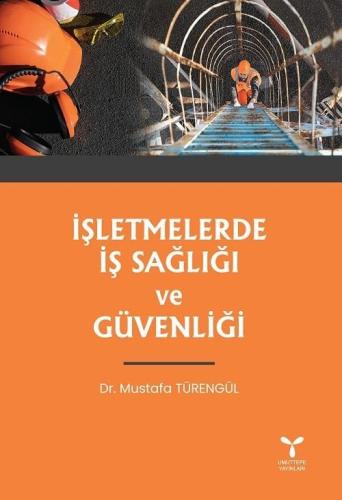 İşletmelerde İş Sağlığı ve Güvenliği Mustafa Türengül