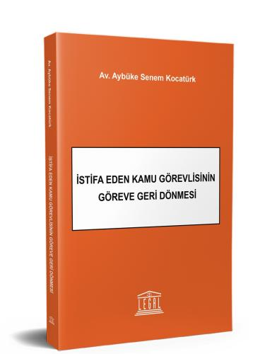 İstifa Eden Kamu Görevlisinin Göreve Geri Dönmesi
