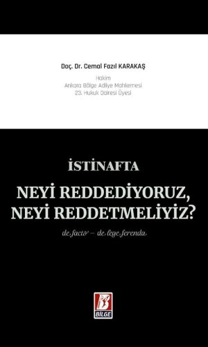İstinafta Neyi Reddediyoruz, Neyi Reddetmeliyiz?