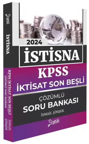 Yetki Yayınları 2024 İstisna KPSS A Grubu İktisat Son Beşli Çözümlü Soru Bankası