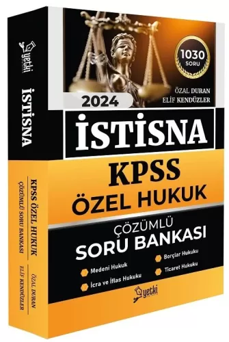 Yetki Yayınları 2024 KPSS A Grubu Özel Hukuk İSTİSNA Soru Bankası Çözü