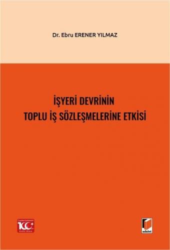 İşyeri Devrinin Toplu İş Sözleşmelerine Etkisi