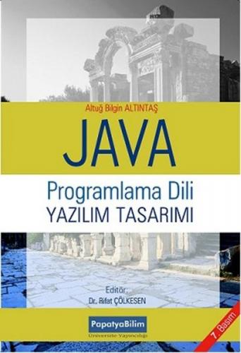 Java Programlama Dili ve Yazılım Tasarımı Altuğ B. Altıntaş