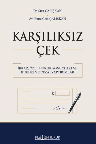 - Karşılıksız Çek - Suat Çalışkan - Platon Hukuk