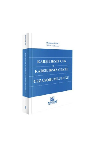 Karşılıksız Çek ve Karşılıksız Çekte Ceza Sorumluluğu