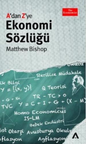 A’dan Z’ye Ekonomi Sözlüğü Matthew Bishop