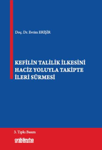 Kefilin Talilik İlkesini Haciz Yoluyla Takipte İleri Sürmesi