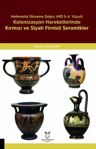 Kolonizasyon Hareketlerinde Kırmızı Ve Siyah Firnisli Seramikler