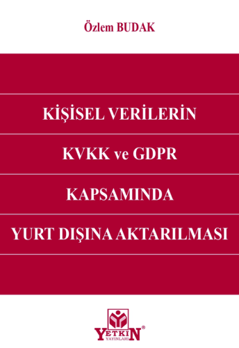Kişisel Verilerin KVVK ve GDPR Kapsamında Yurt Dışına Aktarılması
