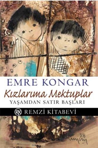 Kızlarıma Mektuplar Yaşamdan Satır Başları